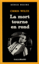 Couverture La mort tourne en rond (Chris Wiltz)