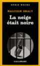 Couverture La neige était noire (Malcolm Braly)