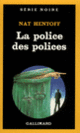 Couverture La police des polices (Nat Hentoff)