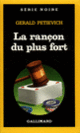 Couverture La rançon du plus fort (Gerald Petievich)