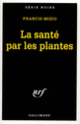 Couverture La santé par les plantes (Francis Mizio)
