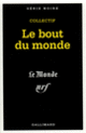 Couverture Le bout du monde (Nicholas Blincoe,Jerome Charyn,Collectif(s) Collectif(s),Barry Hannah,Jean-Marie Laclavetine,Chris Offutt,Chantal Pelletier,Jean-Bernard Pouy,Elizabeth Stromme,Zoé Valdés,Marc Villard)