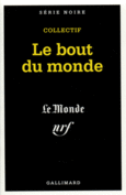 Couverture Le bout du monde (,Jerome Charyn,Collectif(s) Collectif(s),Barry Hannah,Jean-Marie Laclavetine,Chris Offutt,Chantal Pelletier,Jean-Bernard Pouy,Elizabeth Stromme,Zoé Valdés,Marc Villard)