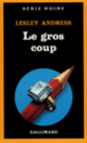 Couverture Le gros coup (Lesley Andress)