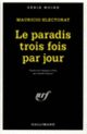 Couverture Le paradis trois fois par jour (Mauricio Electorat)