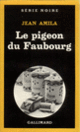 Couverture Le pigeon du Faubourg (Jean Amila)