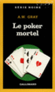 Couverture Le poker mortel (A.W. Gray)