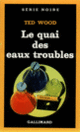 Couverture Le quai des eaux troubles (Ted Wood)