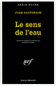 Couverture Le sens de l'eau (Juan Sasturain)