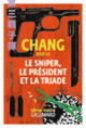 Couverture Le sniper, le président et la triade (Chang Kuo-Li)