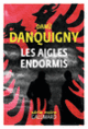 Couverture Les aigles endormis (Danü Danquigny)