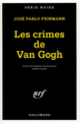 Couverture Les crimes de Van Gogh (José Pablo Feinmann)
