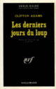 Couverture Les derniers jours du loup (Clifton Adams)
