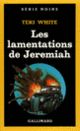 Couverture Les lamentations de Jeremiah (Teri White)