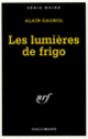 Couverture Les lumières de frigo (Alain Gagnol)