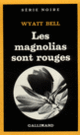 Couverture Les magnolias sont rouges (Wyatt Bell)