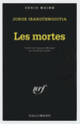 Couverture Les mortes (Jorge Ibargüengoitia)