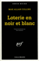 Couverture Loterie en noir et blanc (Max Allan Collins)