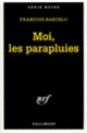 Couverture Moi, les parapluies (François Barcelo)