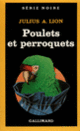 Couverture Poulets et perroquets (Julius A. Lion)