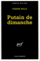 Couverture Putain de dimanche (Pierre Willi)