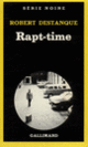 Couverture Rapt-time (Robert Destanque)