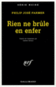 Couverture Rien ne brûle en enfer (Philip José Farmer)