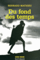 Couverture Du fond des temps (Bernard Mathieu)