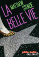 Couverture La belle vie (Matthew Stokoe)