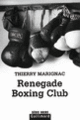 Couverture Renegade Boxing Club (Thierry Marignac)