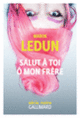 Couverture Salut à toi ô mon frère (Marin Ledun)
