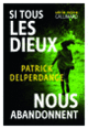 Couverture Si tous les dieux nous abandonnent (Patrick Delperdange)