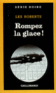 Couverture Rompez la glace! (Les Roberts)