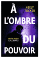 Couverture À l'ombre du pouvoir (Neely Tucker)