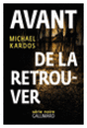 Couverture Avant de la retrouver (Michael Kardos)