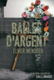 Couverture Balles d'argent (Élmer Mendoza)
