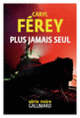 Couverture Plus jamais seul (Caryl Férey)