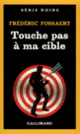Couverture Touche pas à ma cible (Frédéric Fossaert)