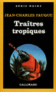 Couverture Traîtres tropiques (Jean-Charles Fauque)