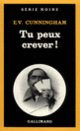 Couverture Tu peux crever! (E.V. Cunningham)