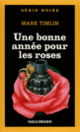 Couverture Une Bonne année pour les roses (Mark Timlin)
