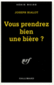 Couverture Vous prendrez bien une bière? (Joseph Bialot)