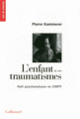 Couverture L'enfant et ses traumatismes (Pierre Kammerer)