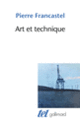 Couverture Art et technique aux XIX<sup>e</sup> et XX<sup>e</sup> siècles (Pierre Francastel)