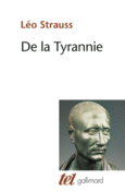 Couverture De la tyrannie / "Tyrannie et sagesse" d'Alexandre Kojève / "Hiéron ou le traité sur la tyrannie" de Xénophon (,Leo Strauss, Xénophon)