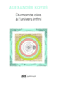 Couverture Du monde clos à l'univers infini (Alexandre Koyré)