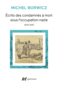 Couverture Écrits des condamnés à mort sous l'occupation nazie ()