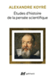 Couverture Études d'histoire de la pensée scientifique (Alexandre Koyré)