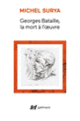 Couverture Georges Bataille, la mort à l'œuvre (Michel Surya)