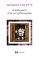 Couverture Kierkegaard et la non-philosophie (Jacques Colette)